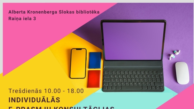 Informatīvs plakāts — individuālās e-prasmju konsultācijas trešdienās no plkst. 10.00 līdz 18.00 Alberta Kronenberga Slokas bibliotēkā ar iepriekšēju pieteikšanos.