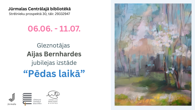 Izstādes plakāts. Kreisajā pusē informācija par gleznotājas Aijas Bernhardes jubilejas izstādi "Pēdas laikā" Jūrmalas Centrālajā bibliotēkā no 6. jūnija līdz 11. jūlijam. Labajā pusē redzama mākslinieces glezna — gaisīga pavasara ainava ar ziedošiem kokiem pasteļtoņos.
