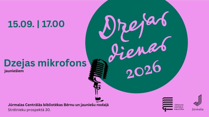 Plakāts rozā un tumši zaļos toņos. Labajā pusē lielā tumši zaļā aplī redzams uzraksts „Dzejas dienas 2026”. Kreisajā pusē augšā norādīts norises laiks „15.09. | 17.00”, zem kura seko pasākuma nosaukums „Dzejas mikrofons jauniešiem”. Centrā ievietots melnbalts retro mikrofona attēls. Apakšdaļā norādīta vieta: „Jūrmalas Centrālās bibliotēkas Bērnu un jauniešu nodaļā, Strēlnieku prospektā 30”, kā arī Jūrmalas Centrālās bibliotēkas un Jūrmalas pilsētas logotipi.