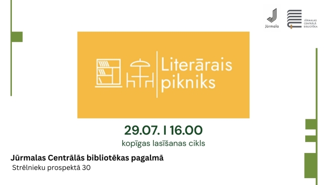 Pasākuma afiša: "Literārais pikniks" – kopīgas lasīšanas cikls, kas notiks 29. jūlijā plkst. 16.00 Jūrmalas Centrālās bibliotēkas pagalmā, Strēlnieku prospektā 30