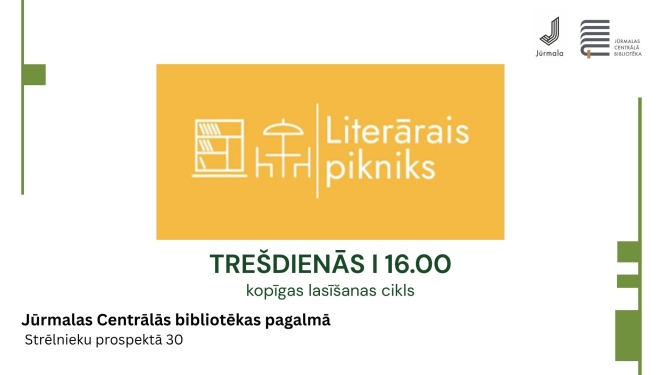Pasākuma afiša: "Literārais pikniks" – kopīgas lasīšanas cikls, kas notiek trešdienās plkst. 16.00 Jūrmalas Centrālās bibliotēkas pagalmā, Strēlnieku prospektā 30