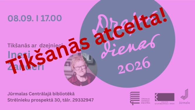 Paziņojums par pasākuma atcelšanu: sārtā plakātā ar Dzejas dienu noformējumu un dzejnieces Ineses Zanderes portretu diagonāli pāri visam attēlam uzrakstīts sarkans teksts "Tikšanās atcelta!". Pasākums bija plānots 8. septembrī plkst. 17.00 Jūrmalas Centrālajā bibliotēkā (Strēlnieku prospektā 30)