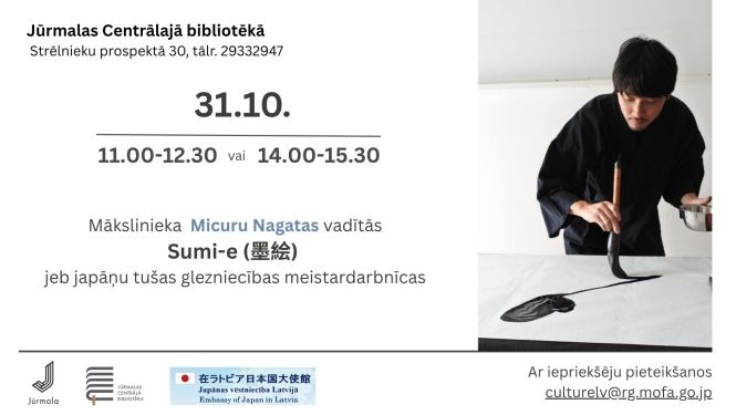 Pasākuma afiša: Mākslinieka Micuru Nagatas vadītās Sumi-e jeb japāņu tušas glezniecības meistardarbnīcas Jūrmalas Centrālajā bibliotēkā 31. oktobrī.