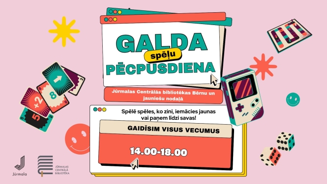Pasākuma plakāts: "Galda spēļu pēcpusdiena" Jūrmalas Centrālās bibliotēkas Bērnu un jauniešu nodaļā, kas notiek no plkst. 14.00 līdz 18.00.