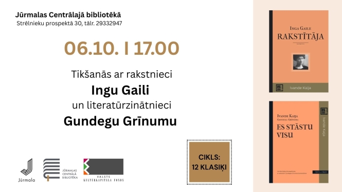 Plakāts pasākumam ciklā „12 klasiķi”: tikšanās ar rakstnieci Ingu Gaili un literatūrzinātnieci Gundegu Grīnumu 6. oktobrī pulksten 17.00 Jūrmalas Centrālajā bibliotēkā; labajā pusē grāmatu „Rakstītāja” un „Es stāstu visu” vāki.