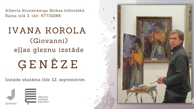 gleznotāja Ivana Korola eļļas gleznu izstādes „ĢENĒZE” plakāts. Tajā norādīts, ka izstāde apskatāma Alberta Kronenberga Slokas bibliotēkā, Raiņa ielā 3, līdz 12. septembrim.