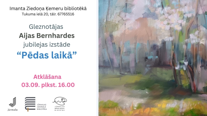 Izstādes afiša: Gleznotājas Aijas Bernhardes jubilejas izstādes “Pēdas laikā” atklāšana Imanta Ziedoņa Ķemeru bibliotēkā 3. septembrī plkst. 16.00