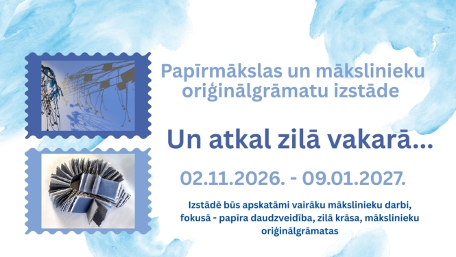 Izstādes afiša: Papīrmākslas un mākslinieku oriģinālgrāmatu izstāde "Un atkal zilā vakarā..." Jūrmalas Centrālās bibliotēkas Bērnu un jauniešu nodaļā no 02.11.2026. līdz 09.01.2027.