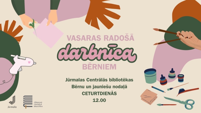 Pasākuma afiša: "Vasaras radošā darbnīca bērniem" Jūrmalas Centrālās bibliotēkas Bērnu un jauniešu nodaļā ceturtdienās plkst. 12.00. Attēlā ilustrācijas ar radošajiem piederumiem – šķērēm, līmes pistoli, otām un krāsām