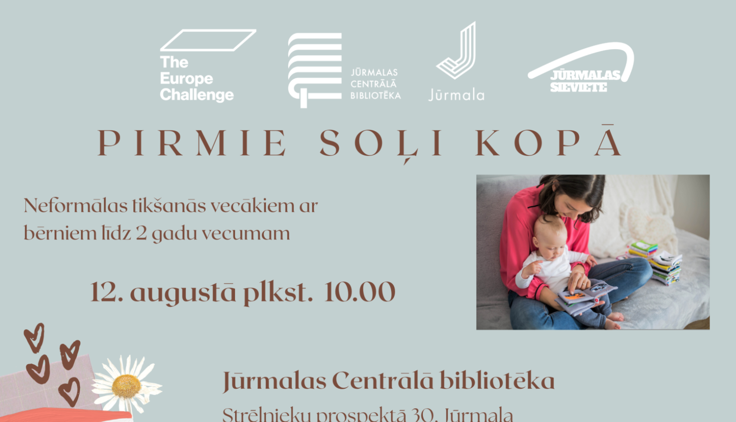 Pasākuma plakāts: "Pirmie soļi kopā" – neformāla tikšanās vecākiem ar bērniem līdz 2 gadu vecumam; tikšanās notiks 12. augustā plkst. 10.00 Jūrmalas Centrālajā bibliotēkā.