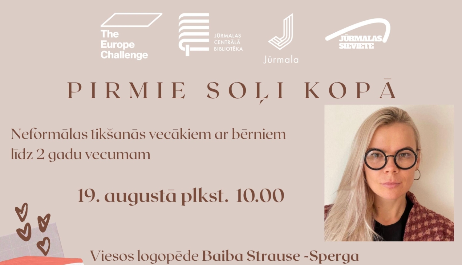 Afiša gaiši smilškrāsas tonī. Pirmie soļi kopā: Es un mans bērns lielajā valodu pasaulē” 19. augustā plkst. 10.00 Jūrmalas Centrālajā bibliotēkā ar logopēdi Baibu Strausu-Spergu