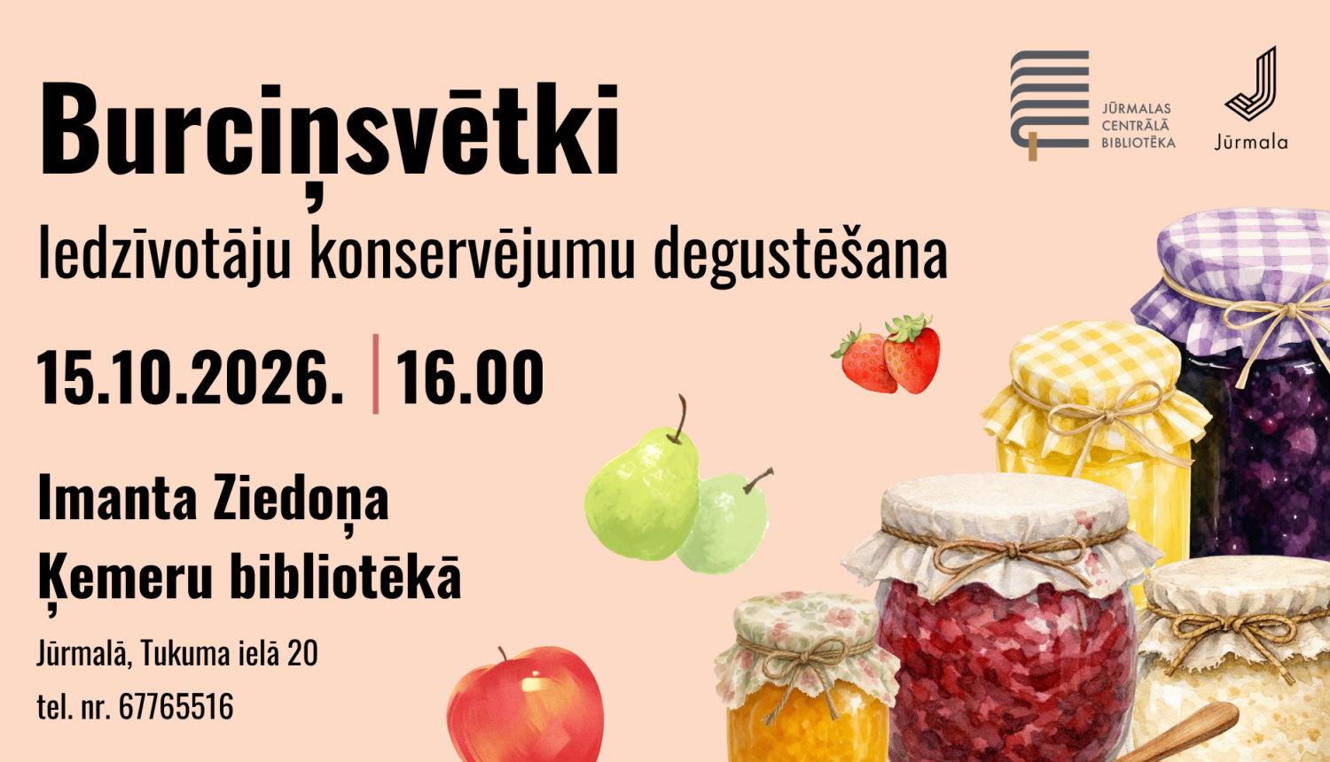Pasākuma afiša: „Burciņsvētki — Iedzīvotāju konservējumu degustēšana” Imanta Ziedoņa Ķemeru bibliotēkā 2026. gada 15. oktobrī plkst. 16.00.