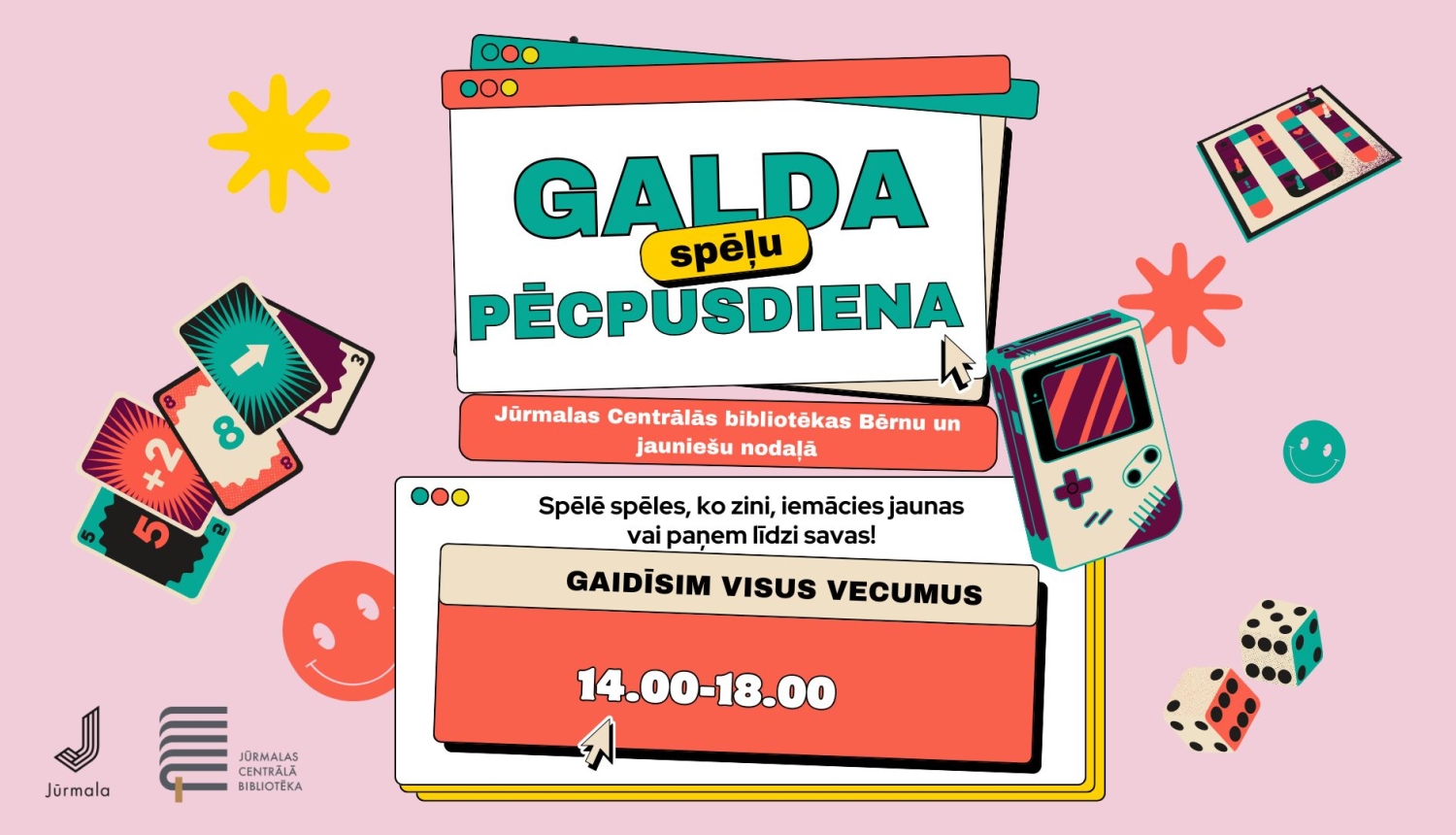 Pasākuma plakāts: "Galda spēļu pēcpusdiena" Jūrmalas Centrālās bibliotēkas Bērnu un jauniešu nodaļā, kas notiek no plkst. 14.00 līdz 18.00.