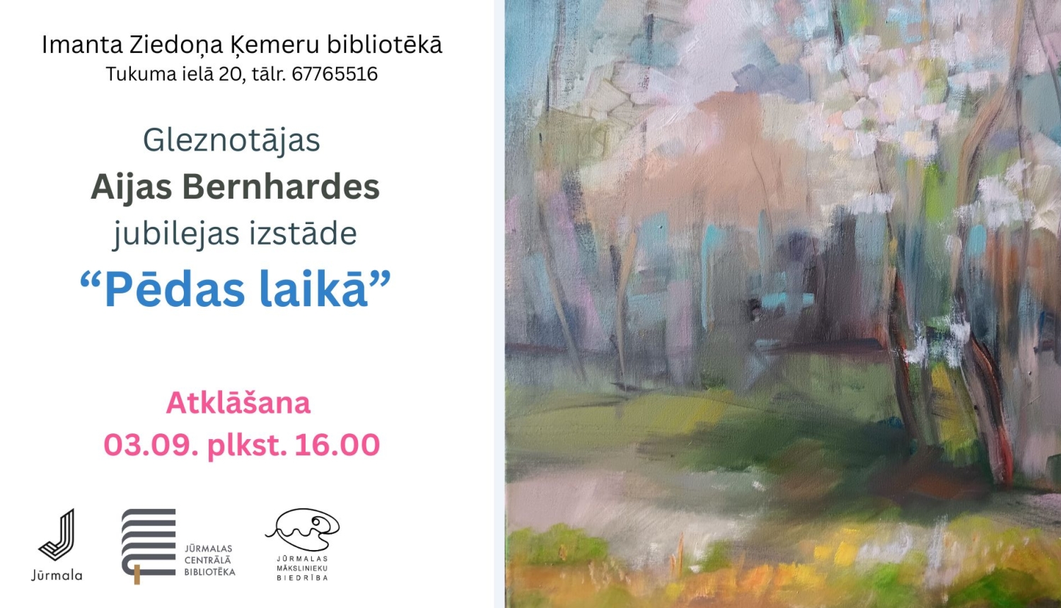 Izstādes afiša: Gleznotājas Aijas Bernhardes jubilejas izstādes “Pēdas laikā” atklāšana Imanta Ziedoņa Ķemeru bibliotēkā 3. septembrī plkst. 16.00