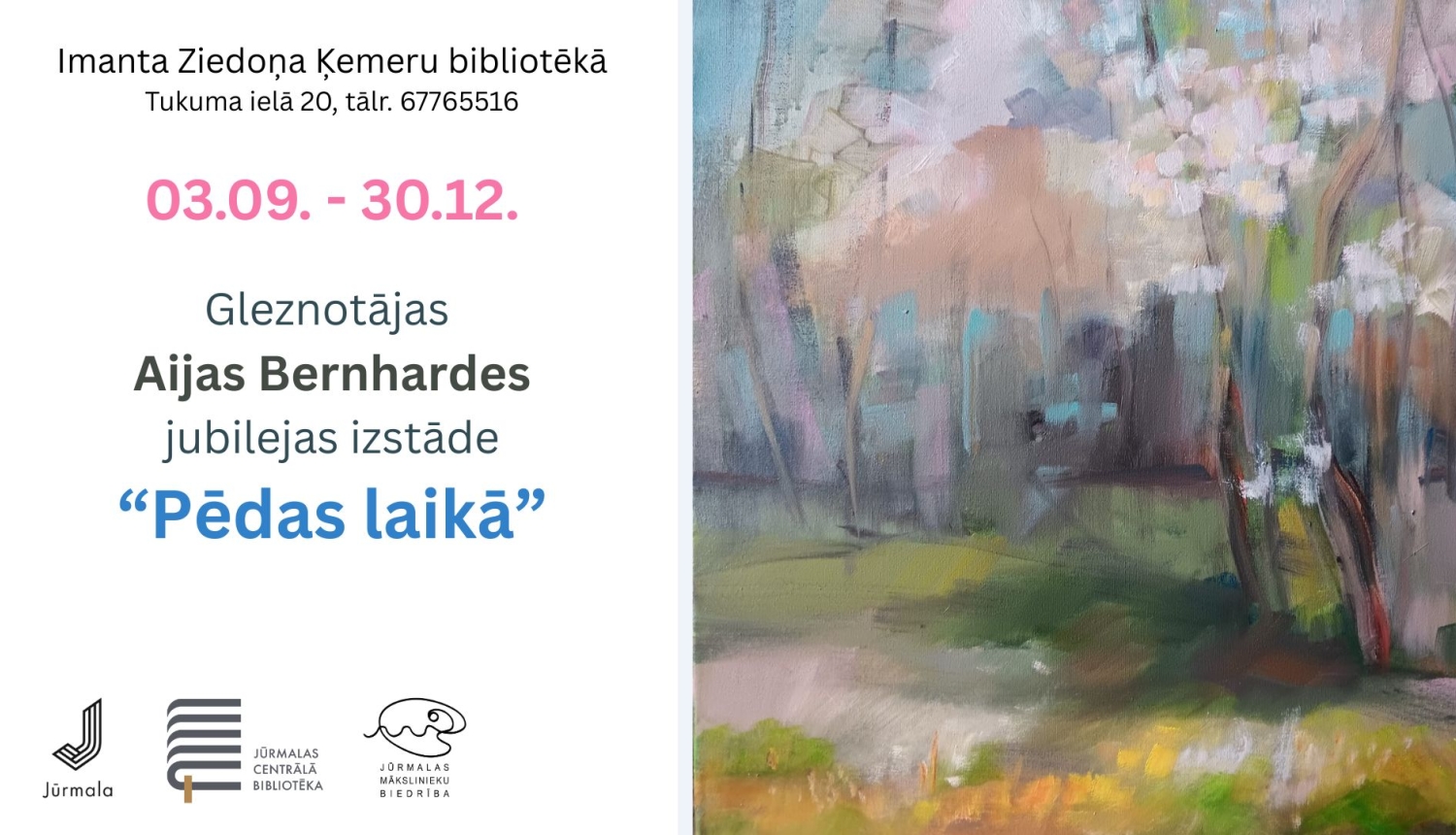 Izstādes afiša: Gleznotājas Aijas Bernhardes jubilejas izstāde “Pēdas laikā” Imanta Ziedoņa Ķemeru bibliotēkā no 3. septembra līdz 30. decembrim