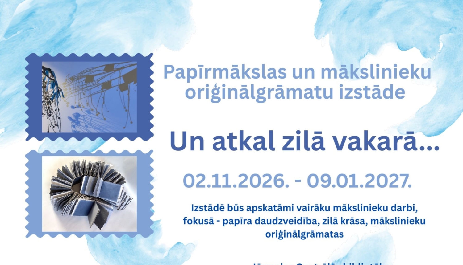 Izstādes afiša: Papīrmākslas un mākslinieku oriģinālgrāmatu izstāde "Un atkal zilā vakarā..." Jūrmalas Centrālās bibliotēkas Bērnu un jauniešu nodaļā no 02.11.2026. līdz 09.01.2027.